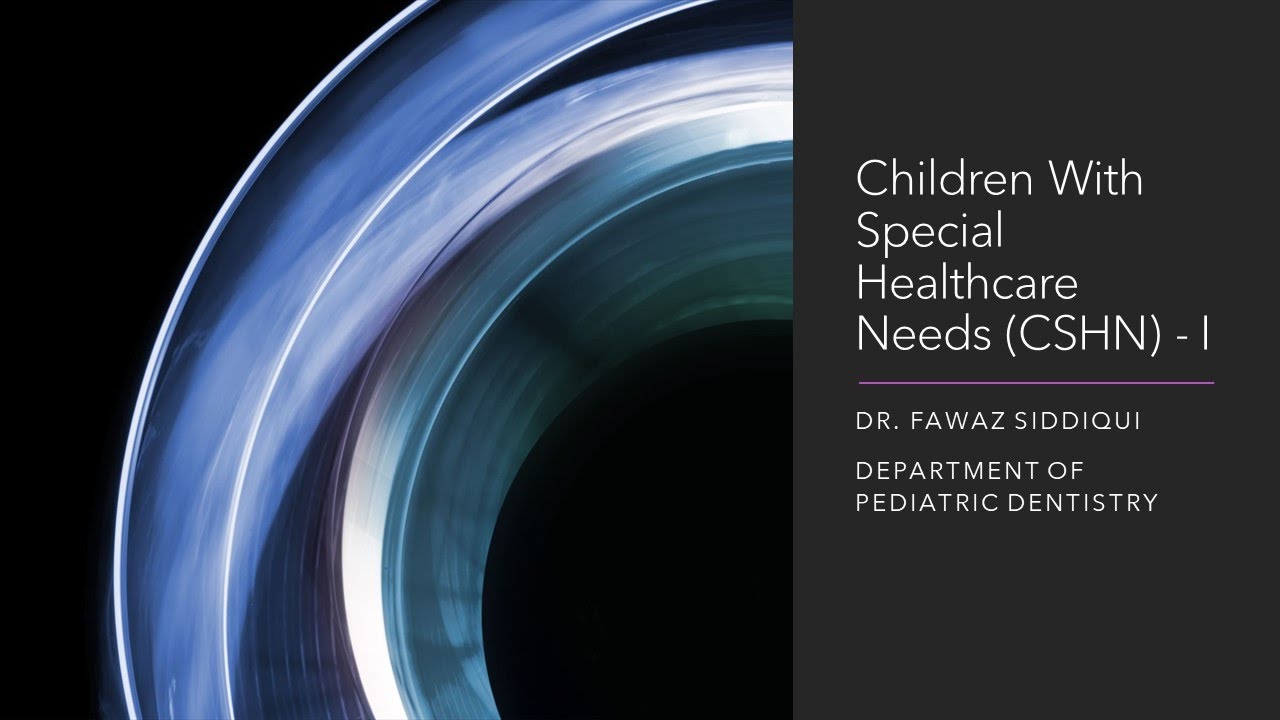 Children with Special Healthcare Needs - I & II