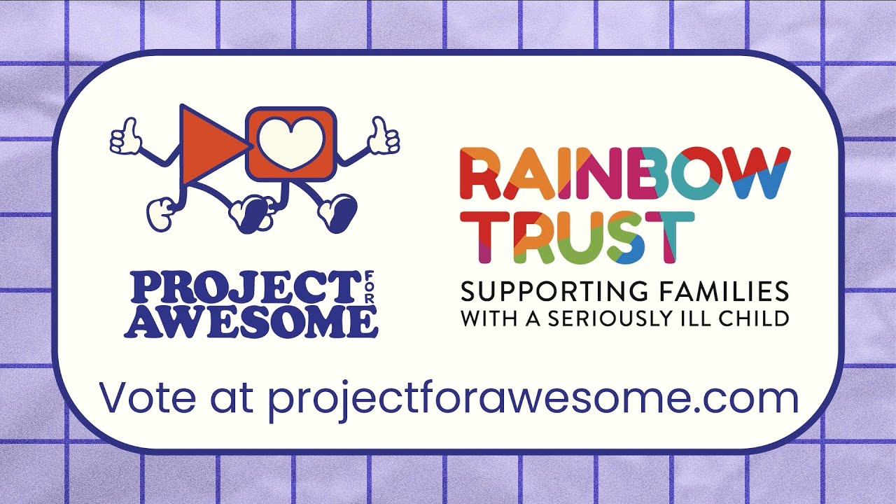 Project For Awesome 2025 | Rainbow Trust Children's Charity