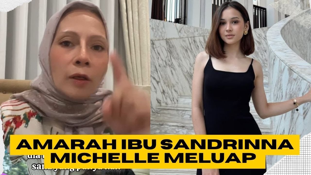 Amarah Ibu Sandrinna Michelle Meluap Tantang Sang Putri Datang ke Rumah