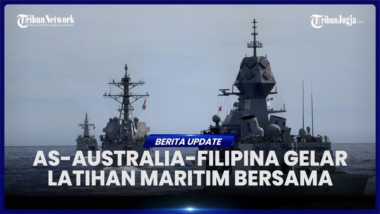 AS AUSTRALIA FILIPINA GELAR LATIHAN GABUNGAN DEKAT WILAYAH INDONESIA, KERAHKAN SEJUMLAH KAPAL PERANG