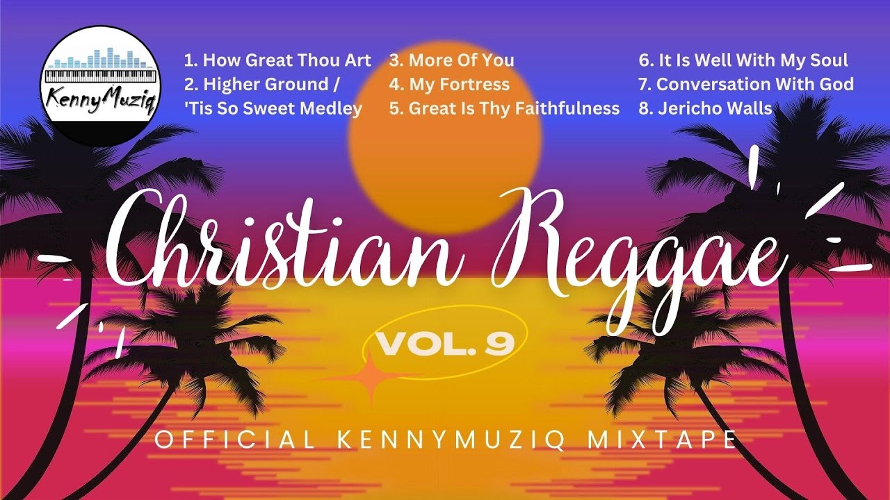 CHRISTIAN REGGAE - Vol. 9 – Hymns and More | Gospel Reggae Mix