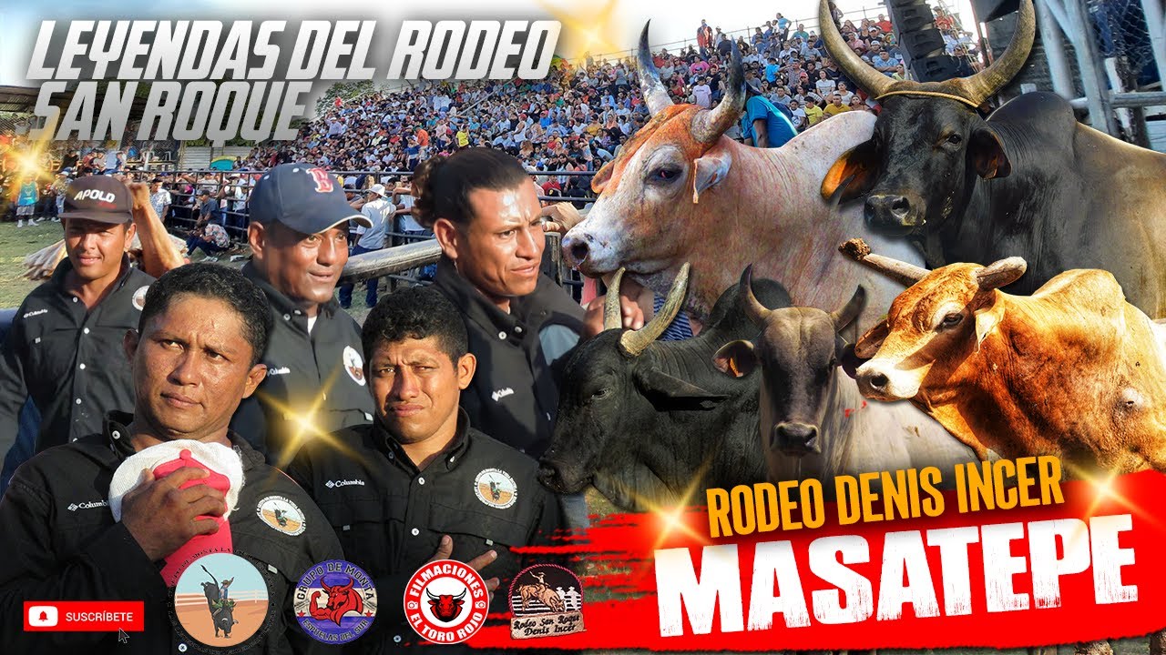 LEYENDAS DEL RODEO SAN ROQUE DE REGRESO MASATEPE RODEO DENIS INCER 2023