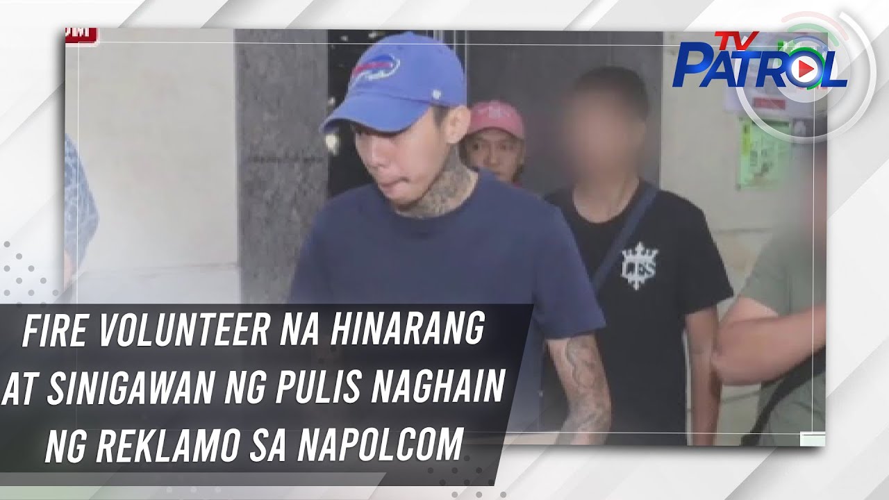Fire volunteer na hinarang at sinigawan ng pulis naghain ng reklamo sa Napolcom | TV Patrol