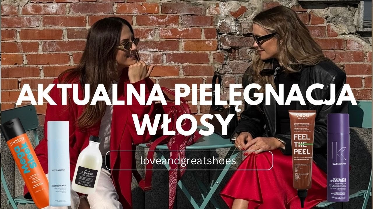 Hity Kosmetyczne WŁOSY - aktualna pielęgnacja