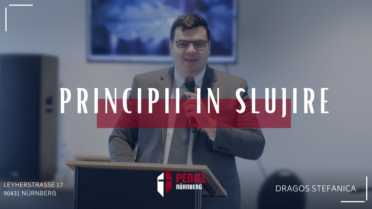 Biserica Peniel Nurnberg - Principii in slujire - Dragos Stefanica