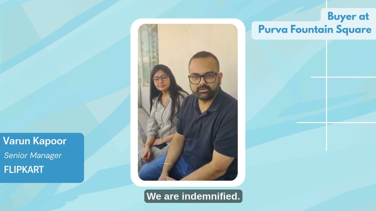 Flipkart Manager Varun Kapoor on Smooth Home Purchase with Agarwal Estates at Purva Fountain Square
