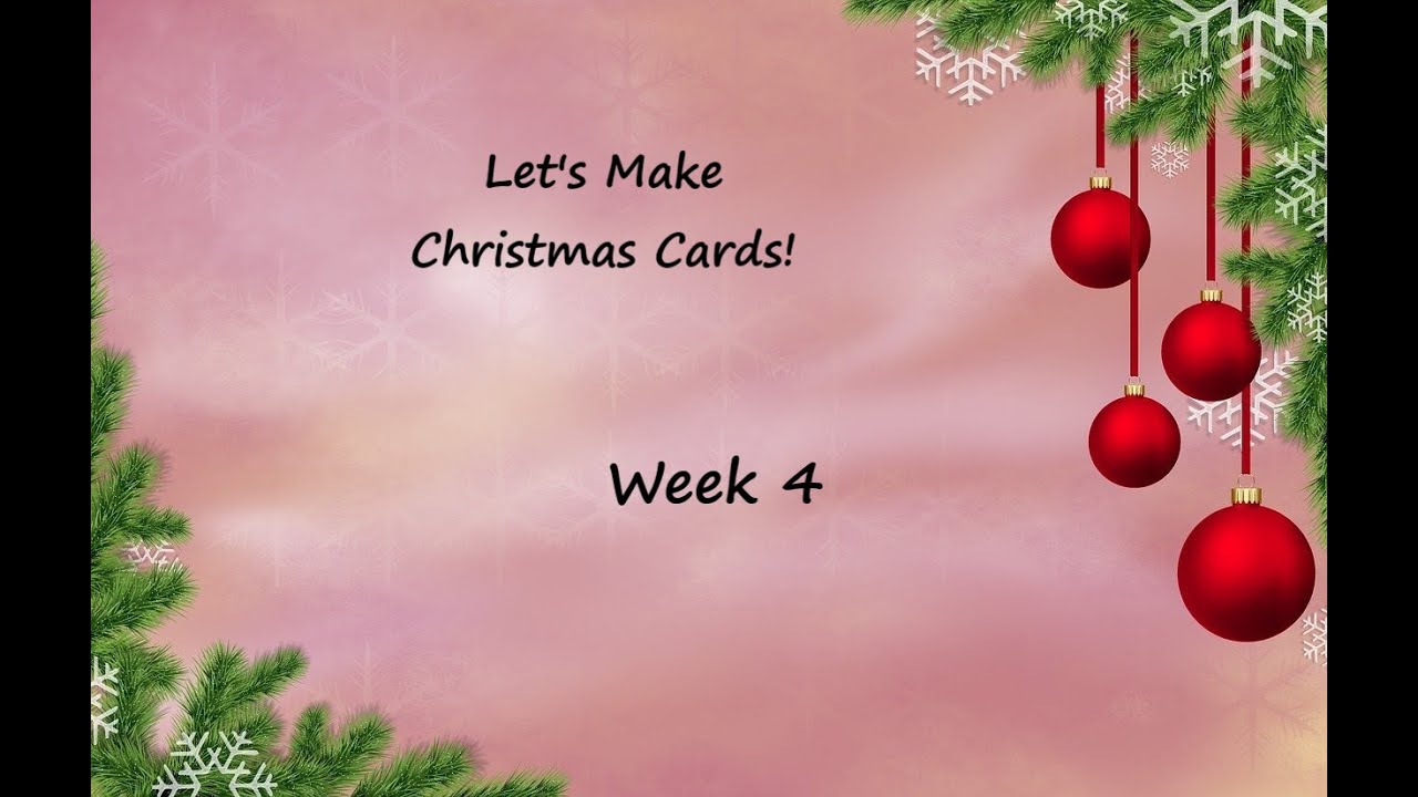 CHRISTMAS CARDS - Week 4
