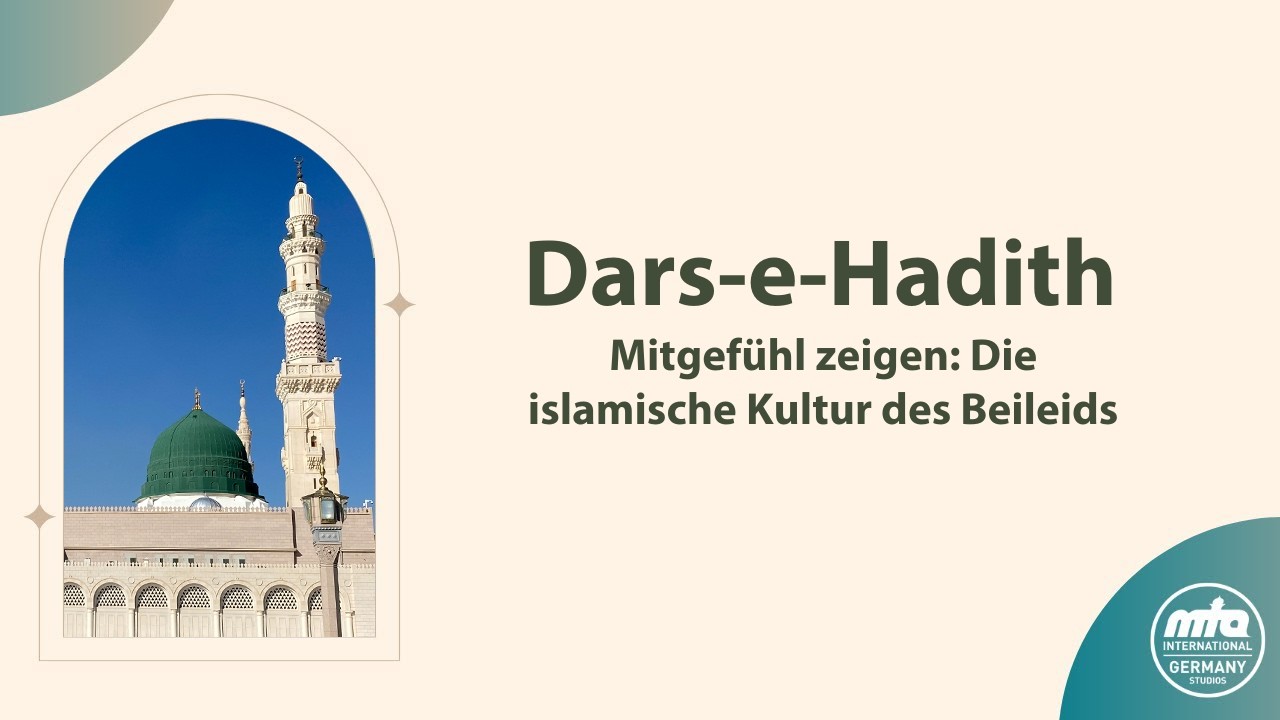 Mitgefühl zeigen: Die islamische Kultur des Beileids | Dars-e-Hadith | 17.03.2026