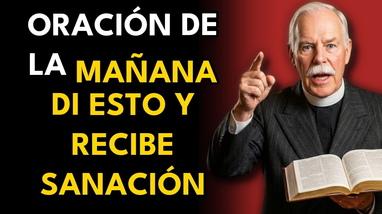 Oración de la mañana con el Padre Nuestro para la sanación de la mala salud - Smith Wiglesworth