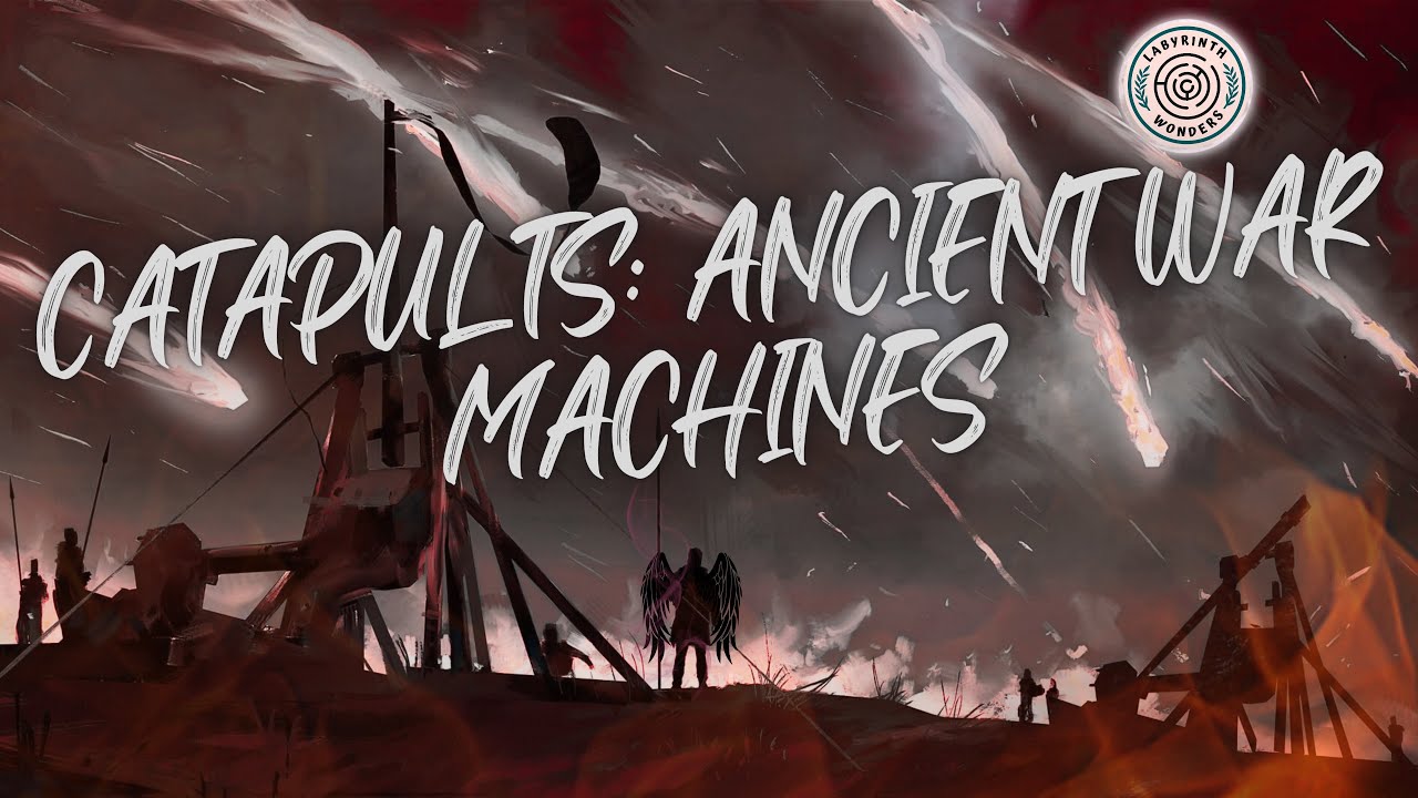 Catapults: Ancient War Machines
