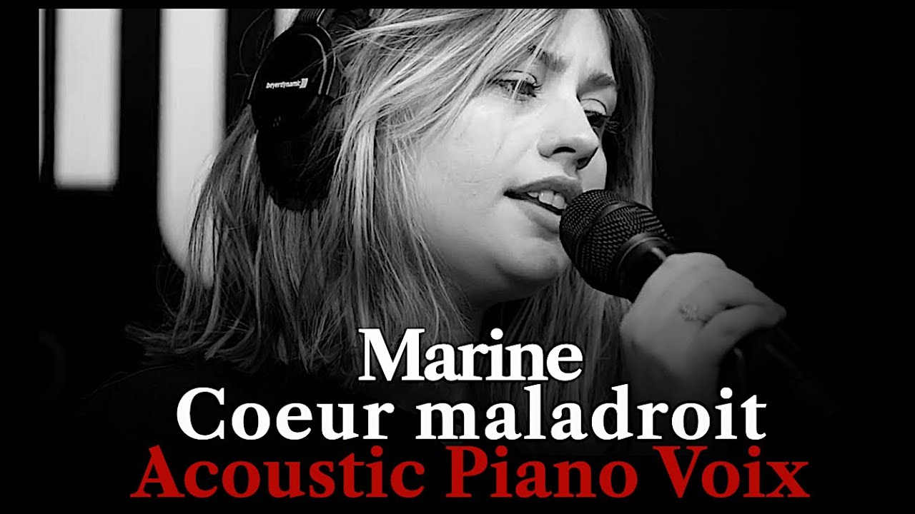 Marine - Coeur maladroit - Acoustic (Piano Voix)