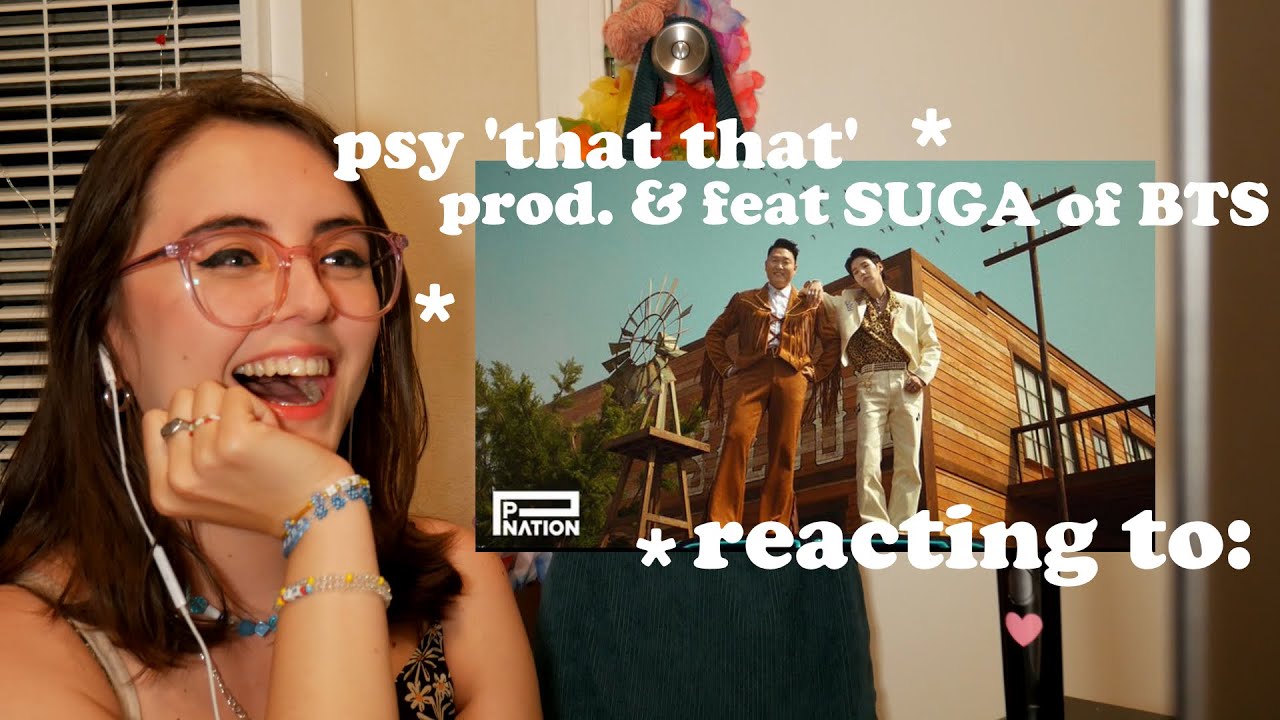 psy 'that that (prod. & feat. suga of bts)' reaction video 🤠