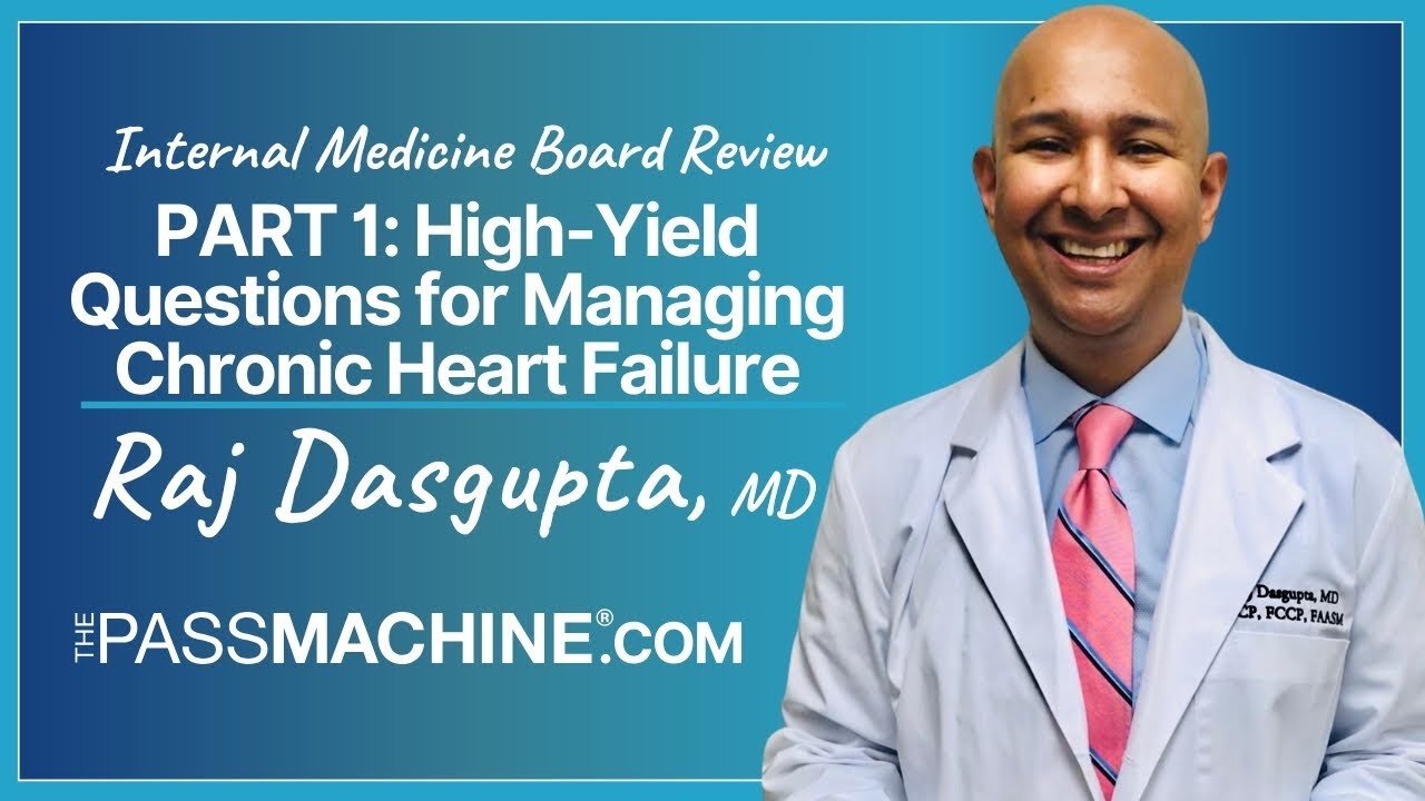 Internal Medicine Board Review: Part 1 - High-Yield Questions for Managing Chronic Heart Failure