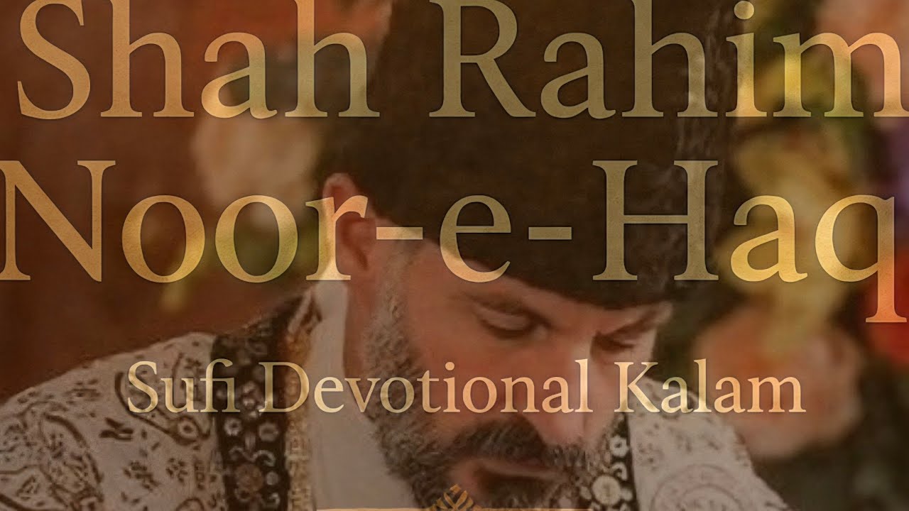 Shah Rahim Noor-e-Haq | Devotional Original by Dr. Sadruddin Manknojia#shahrahim #ismailiessence