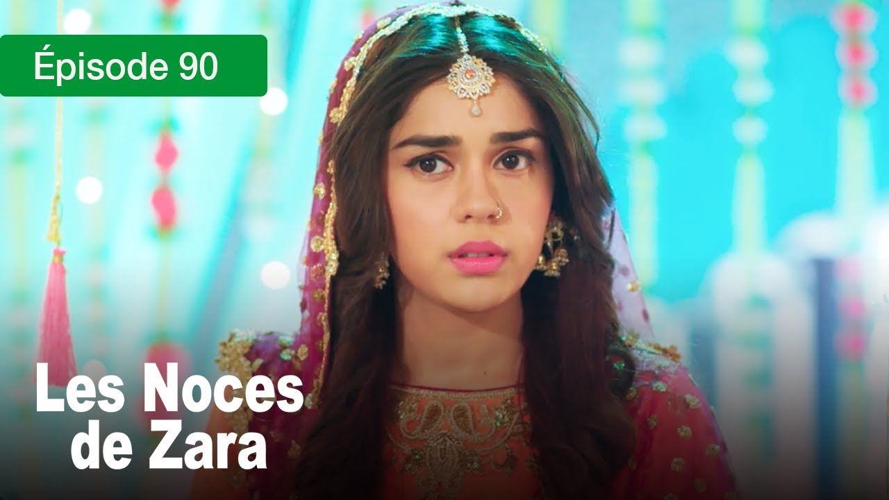 Les noces de Zara - Ep 90 - Un Mariage de larmes et de secrets - Série en français - HD