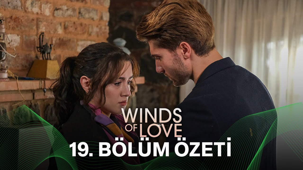 Rüzgarlı Tepe 19. Bölüm Özeti | Winds of Love Episode 19 Recap (Eng Sub)