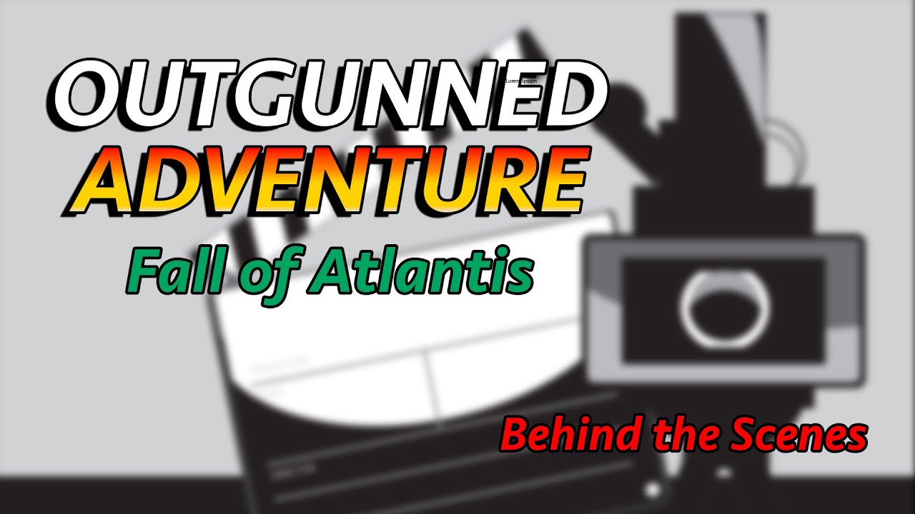 Outgunned Adventure: Fall of Atlantis - Behind the Scenes