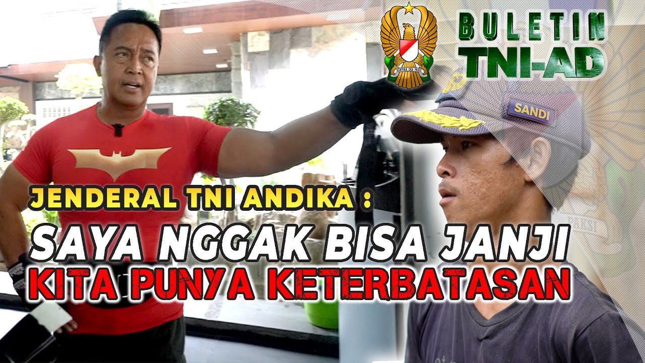 Jenderal TNI Andika Perkasa: Saya Nggak Bisa Janji, Kita Punya Keterbatasan | BULETIN TNI AD
