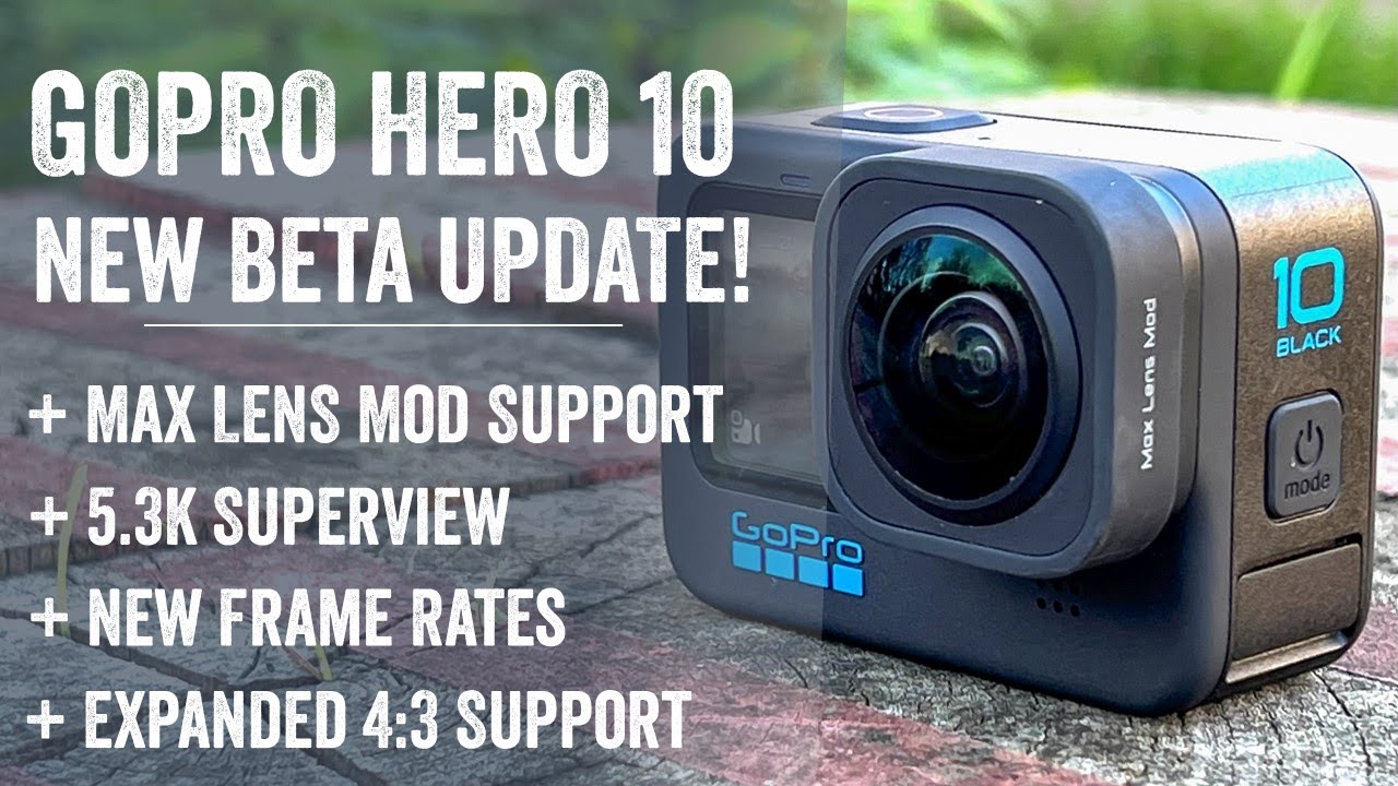 Новое обновление GoPro Hero 10: Max Lens Mod и многое другое!