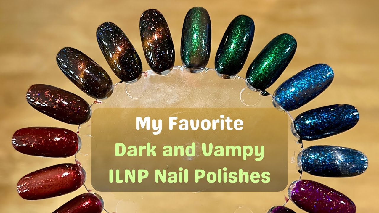 My Favorite Dark and Vampy ILNP Nail Polishes (including options for layering them!)