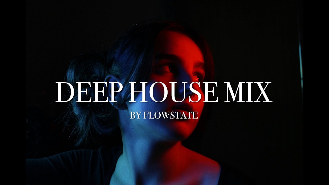 Flowstate - Just Relax // Deep House Mix // Melodic Techno // Late Night Vibes