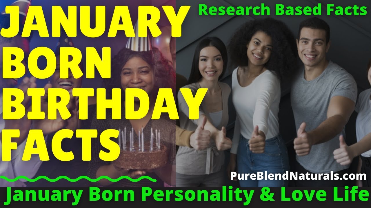 JANUARY BORN BIRTHDAY FACTS: INTERESTING PERSONALITY TRAITS OF PEOPLE BORN IN JANUARY
