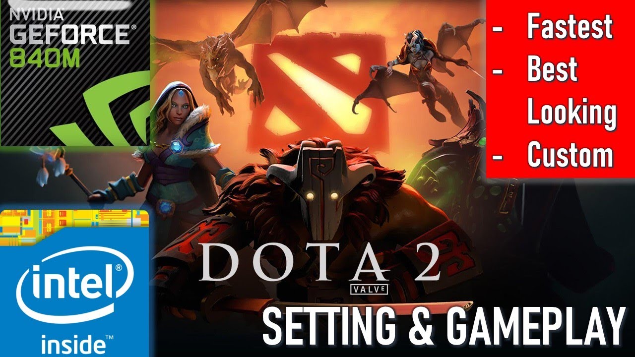 DOTA 2 | GeForce 840M | Similar with 745M 750M 830M 930M 940M MX110 MX130