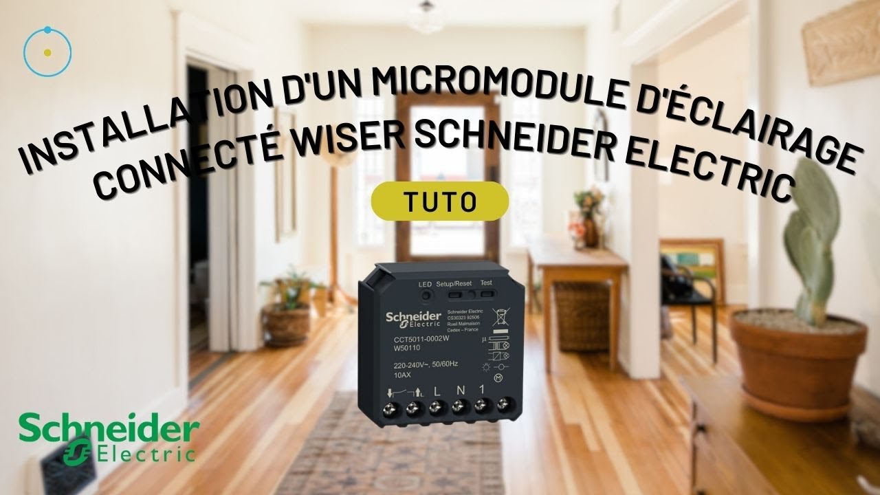 Tutoriel d'installation d'un micromodule d'éclairage connecté Wiser Schneider Electric