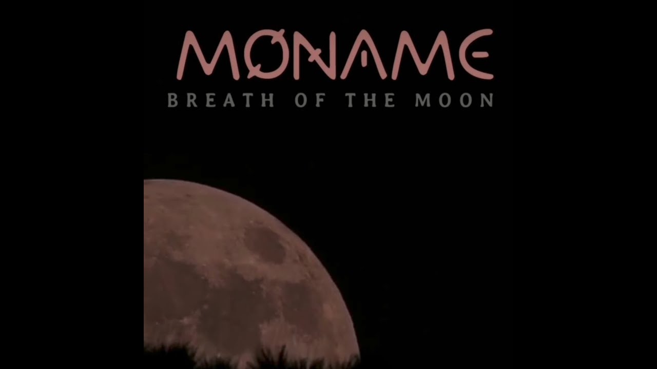 MONAME - BREATH OF THE MOON