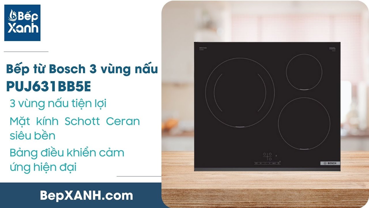 BepXANH.com | Giới thiệu bếp từ 3 vùng nấu Bosch PUJ631BB5E