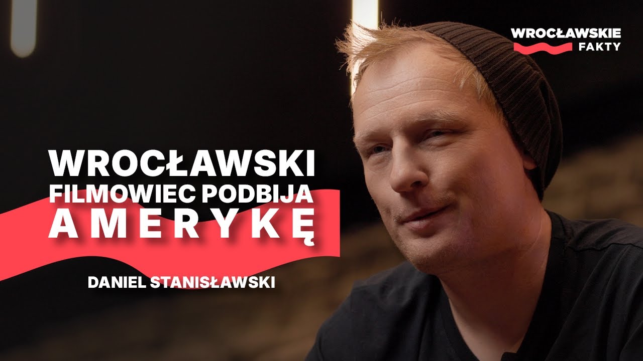 DANIEL STANISŁAWSKI -  Z WROCŁAWIA NA AMERYKAŃSKIE EKRANY