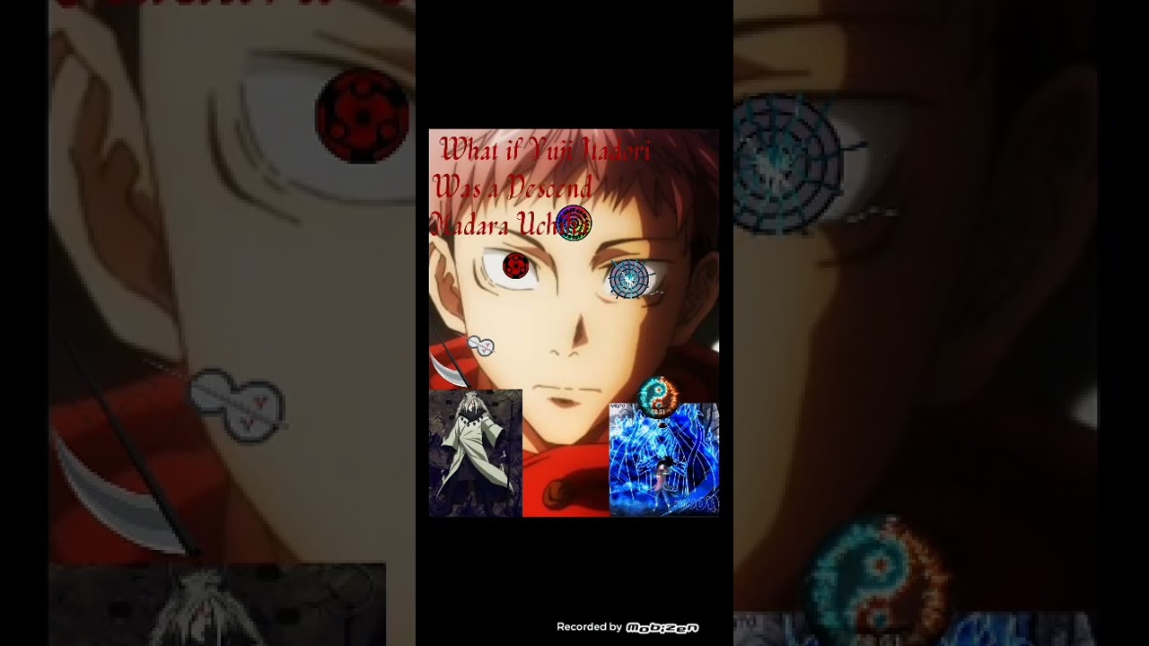 What if Yuji Itadori was Descend of Madara Uchiha pt 1