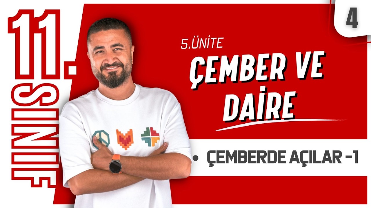 ÇEMBER VE DAİRE 4 | Çemberde Açılar 1 | 11. Sınıf & AYT Geometri