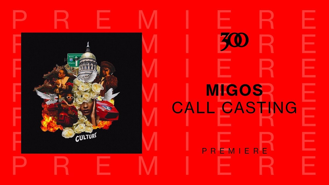 Migos - Call Casting | 300 Ent (Official Audio)