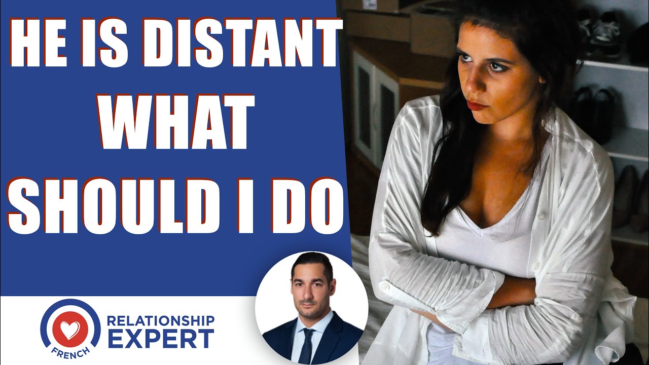 He is distant, what should I do: The SIMPLE answer!