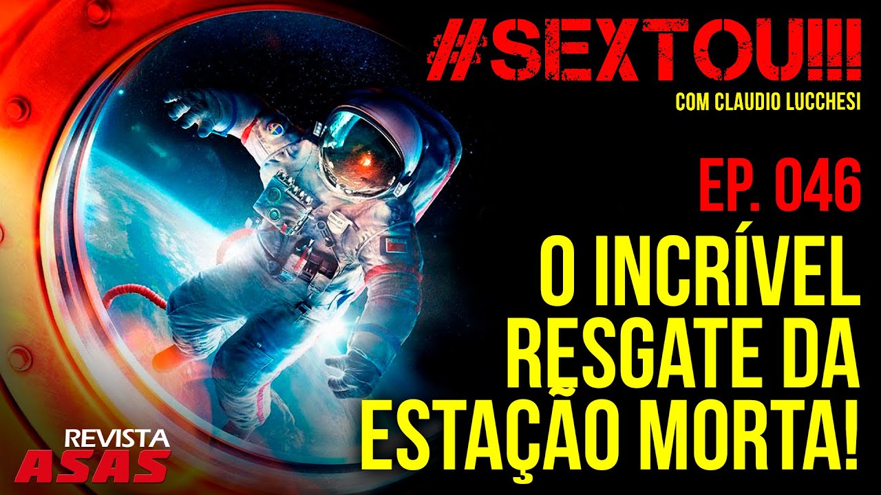 O Incrível Resgate da Estação Morta! - #Sextou Revista Asas Ep 046