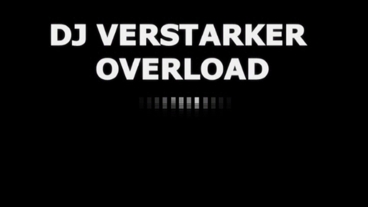 DJ VERSTARKER - OVERLOAD