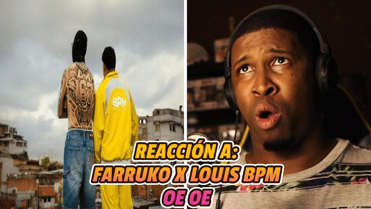REACCIÓN a FARRUKO❌LOUIS BPM | OE OE | VIDEO OFICIAL 🔥