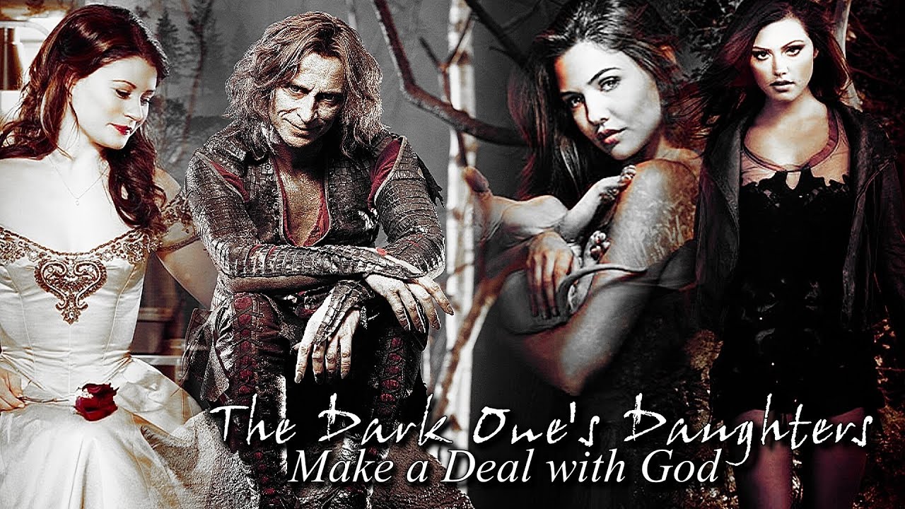 OUAT || The Dark One's Daughters [AU] || Make a deal with God [NCC]