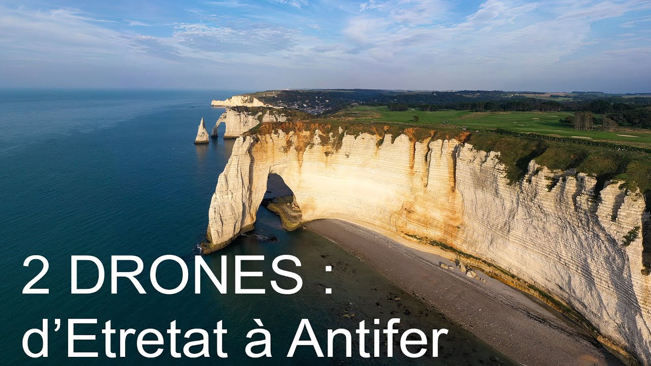 2 DRONES : d'Etretat à Antifer