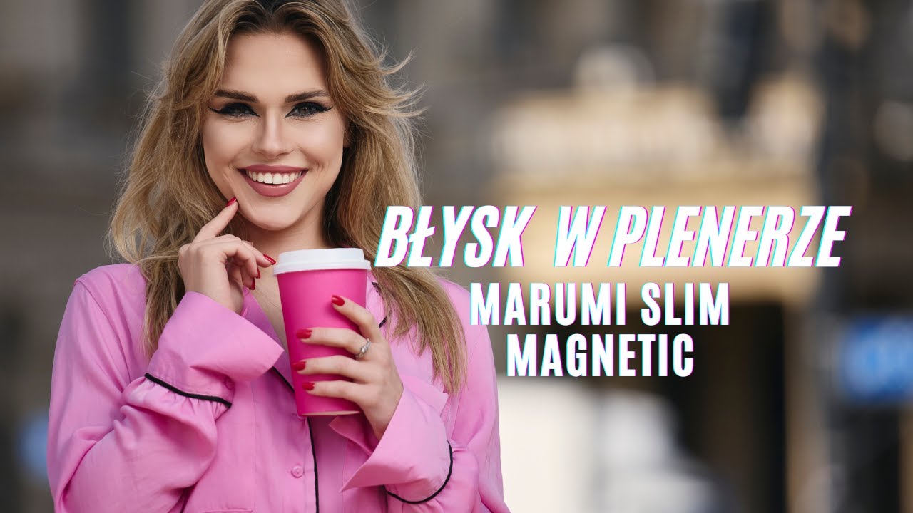 Sesja plenerowa z filtrami Marumi Slim Magnetic