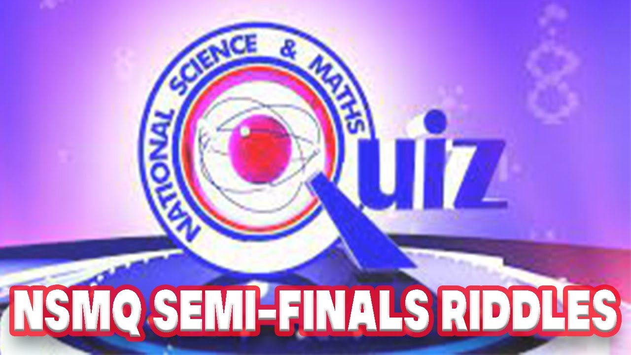 NSMQ 2021 SEMI-FINALS RIDDLES RECAP