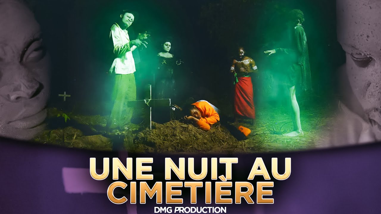 Une Nuit Au Cimetières - ( Nouveau Film Africain ) - DMG PRODUCTION