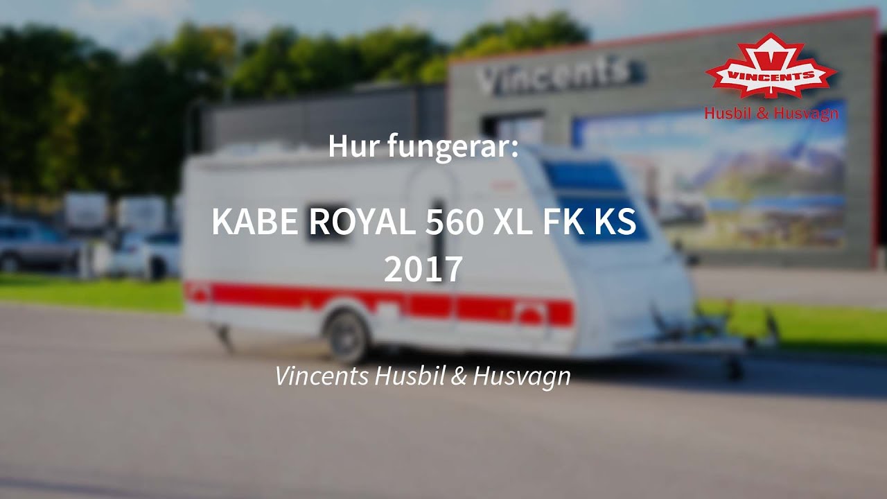 Hur fungerar KABE ROYAL 560 XL FK KS - Vincents Husbil & Husvagn