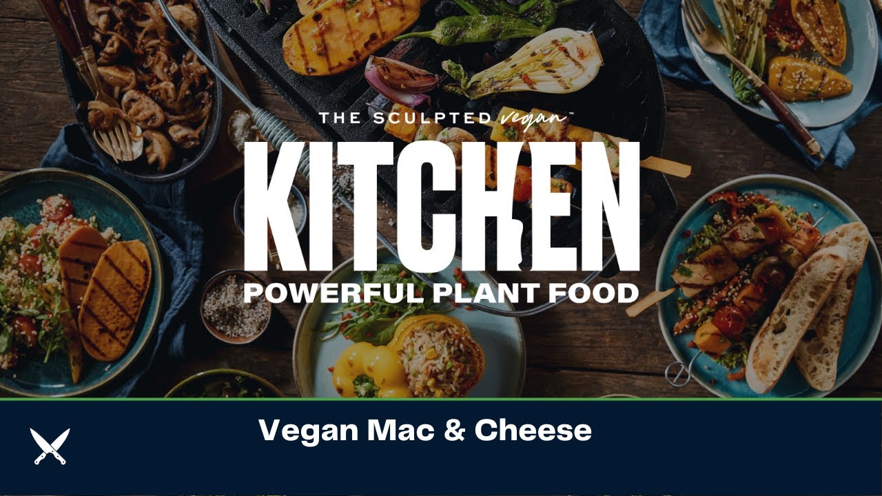 The Sculpted Vegan Kitchen - Vegan Mac & Cheese