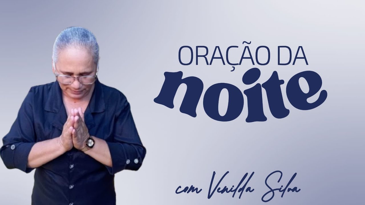 A oração que nos fortalece: Oração da noite 15/01/26