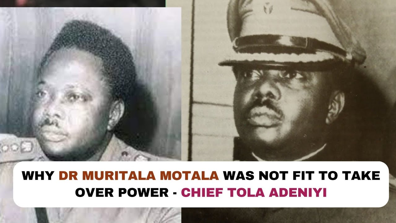 Why Murtala Muhammed was not fit to take over power - Chief Tola Adeniyi