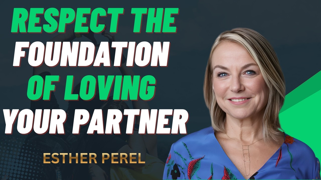 Respect  The Foundation of Loving Your Partner || ESTHER PEREL THE BEST MOTIVATIONAL SPEECH