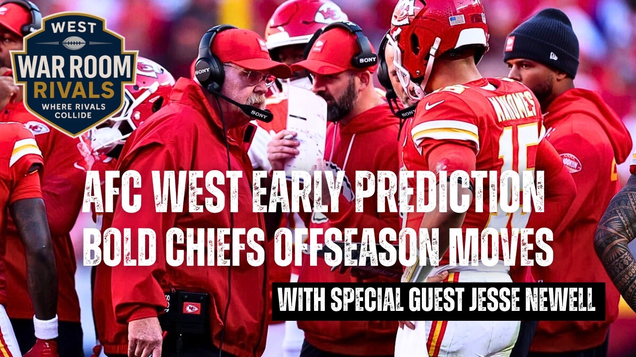 AFC West Early Prediction + Bold Chiefs Offseason Moves