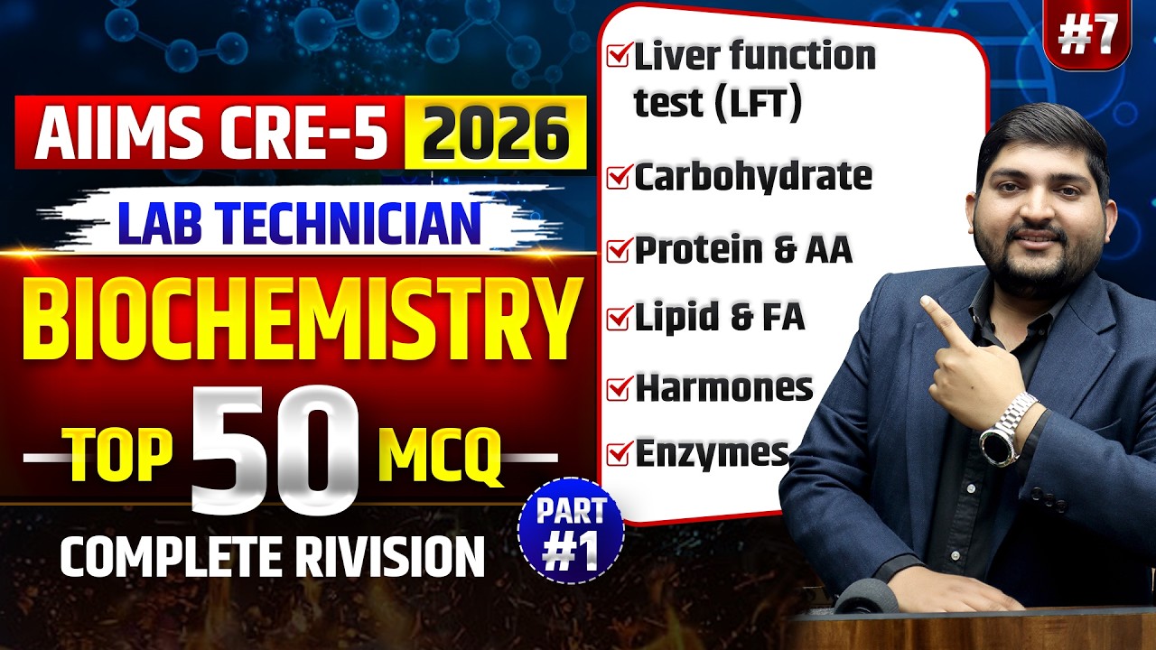 DAY-7 AIIMS CRE 2026 | Lab Technician Biochemistry MCQ | LFT, Carbohydrate, Protein, Lipid, Hormones